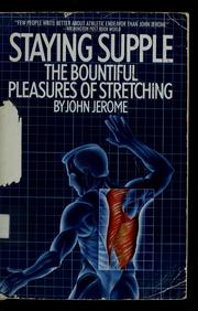 Cover of: Staying supple by John Jerome