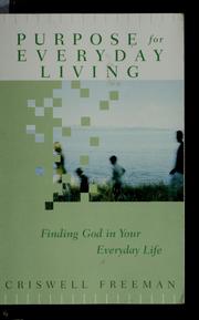 Cover of: Purpose for everyday living by Criswell Freeman