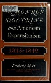 Cover of: The Monroe doctrine and American expansionism, 1843-1849 by Frederick Merk