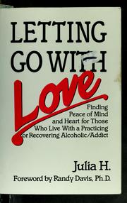 Cover of: Letting go with love: help for those who love an alcoholic