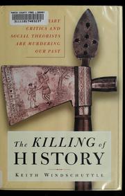 Cover of: The killing of history by Keith Windschuttle