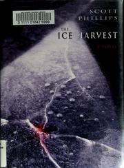 The ice harvest by Scott Phillips