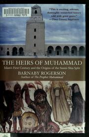 Cover of: The heirs of Muhammad: Islam's first century and the origins of the Sunni-Shia split