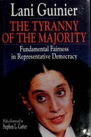 Cover of: The tyranny of the majority: fundamental fairness in representative democracy