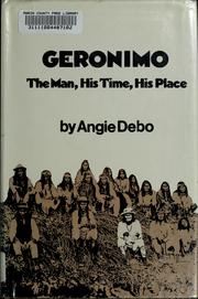 Cover of: Geronimo: the man, his time, his place
