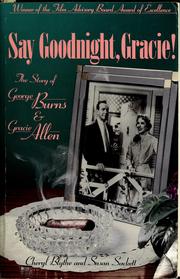 Cover of: Say goodnight, Gracie!: the story of George Burns & Gracie Allen
