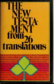 Cover of: The New Testament from 26 translations.: General editor: Curtis Vaughan.