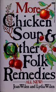 Cover of: More chicken soup and other folk remedies by Joan Wilen