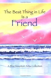 Cover of: The best thing in life is a friend: a Blue Mountain Arts collection.