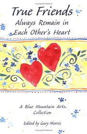 Cover of: True friends always remain in each other's heart: a Blue Mountain Arts Collection.
