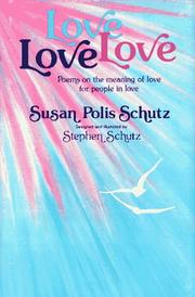 Cover of: Love, love, love: poems on the meaning of love for people in love