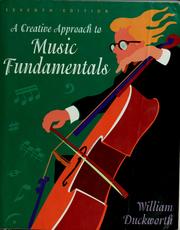 Cover of: A creative approach to music fundamentals by William Duckworth