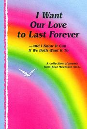 Cover of: I Want Our Love to Last Forever: And I Know It Can If We Both Want It to :