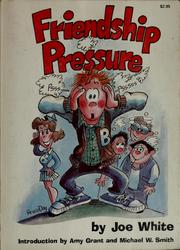 Cover of: Friendship pressure by Joe White
