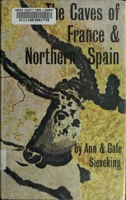 Cover of: The caves of France and northern Spain by Ann Sieveking