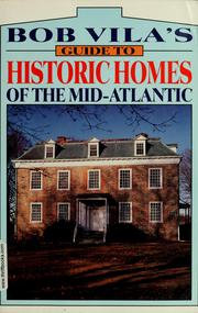 Cover of: Bob Vila's guide to historic homes of the Mid-Atlantic.