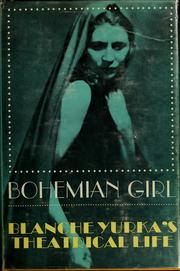 Cover of: Bohemian girl by Blanche Yurka