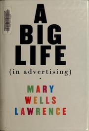 A big life in advertising by Mary Wells Lawrence