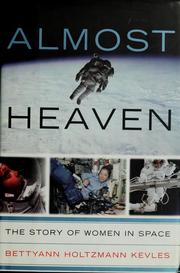 Cover of: Almost heaven: the story of women in space