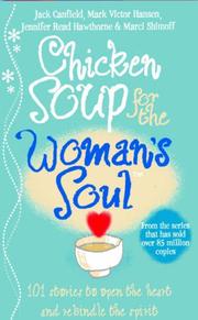 Chicken soup for the woman's soul : stories to open the heart and rekindle the spirits of women