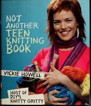 Not another teen knitting book by Vickie Howell