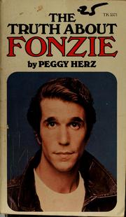 The Truth About Fonzie by Peggy Herz