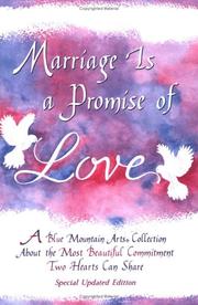 Cover of: Marriage is a promise of love: a Blue Mountain Arts collection about the most beautiful commitment two hearts can share.