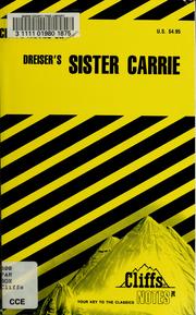 Cover of: Sister Carrie: notes, including life of Dreiser, critical introduction, brief synopsis of the novel, list of characters, character analyses ...
