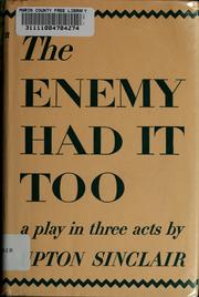 Cover of: The enemy had it too: a play in three acts