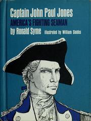Captain John Paul Jones, America's fighting seaman by Ronald Syme