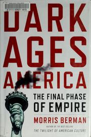 Dark ages America by Morris Berman