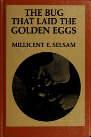 Cover of: The bug that laid the golden eggs by Millicent E. Selsam