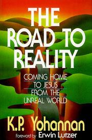 Cover of: The road to reality: coming home to Jesus from the unreal world
