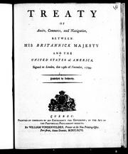 Cover of: Treaty of amity, commerce, and navigation, between His Britannick Majesty and the United States of America: signed at London, the 19th November, 1794