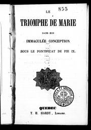 Cover of: Le Triomphe de Marie dans son Immaculée Conception: sous le pontificat de Pie IX