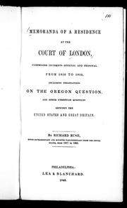 Cover of: Memoranda of a residence at the court of London, comprising incidents official and personal from 1819 to 1825: including negotiations on the Oregon question and other unsettled questions between the United States and Great Britain