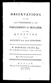 Cover of: Observations on the late proceedings in the Parliament of Ireland: on the question of a regency for that kingdom