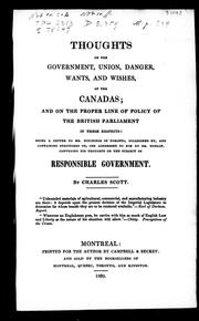 Cover of: Thoughts on the government, union, danger, wants and wishes, of the Canadas and on the proper line of policy of the British Parliament in these respects: being a letter to Mr. Hitchings of Toronto ... on the subject of responsible government
