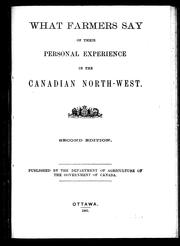 Cover of: What farmers say of their personal experience in the Canadian North-West by Canada. Dept. of Agriculture