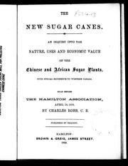 Cover of: The new sugar canes: an inquiry into the nature, uses and economic value of the Chinese and African sugar plants, with special reference to western Canada