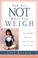 Cover of: You are not what you weigh