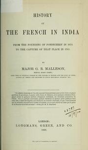 Cover of: History of the French in India: from the founding of Pondicherry in 1674 to the capture of that place in 1761