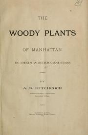 Cover of: The woody plants of Manhattan in their winter condition