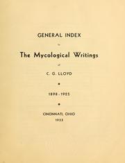 Cover of: General index to the mycological writings of C. G. Lloyd, 1898-1925 by John A. Stevenson