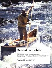 Cover of: Beyond the paddle: a canoeist's guide to expedition skills-polling, lining, portaging, and maneuvering through ice