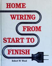 Cover of: Home wiring from start to finish
