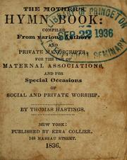 Cover of: Mother's hymn book: compiled from various authors and private manuscripts, for the use of maternal associations, and for special occasions of social and private worship