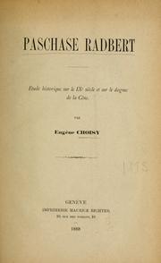 Cover of: Paschase Radbert: étude historique sur le IXe siècle et sur le dogme de la Cène
