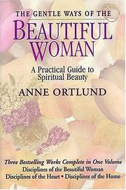 Cover of: The Gentle Ways of the Beatiful Woman by Anne Ortlund