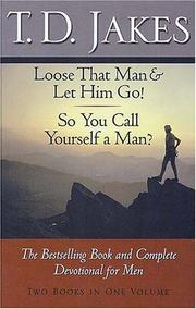 Cover of: Loose that Man & Let Him Go! / So You Call Yourself a Man?